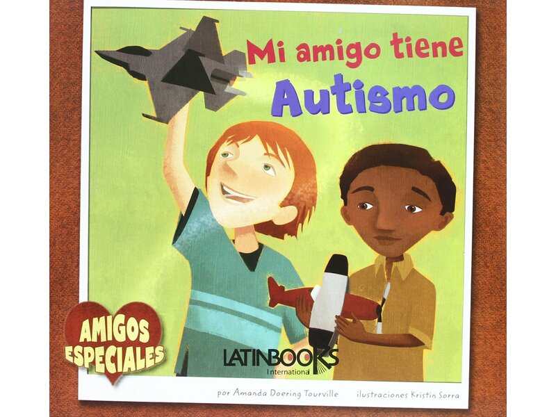 Libro mi amigo tiene autismo Col.Amigos especiales